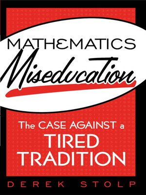 cover image of Mathematics Miseducation